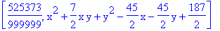 [525373/999999, x^2+7/2*x*y+y^2-45/2*x-45/2*y+187/2]